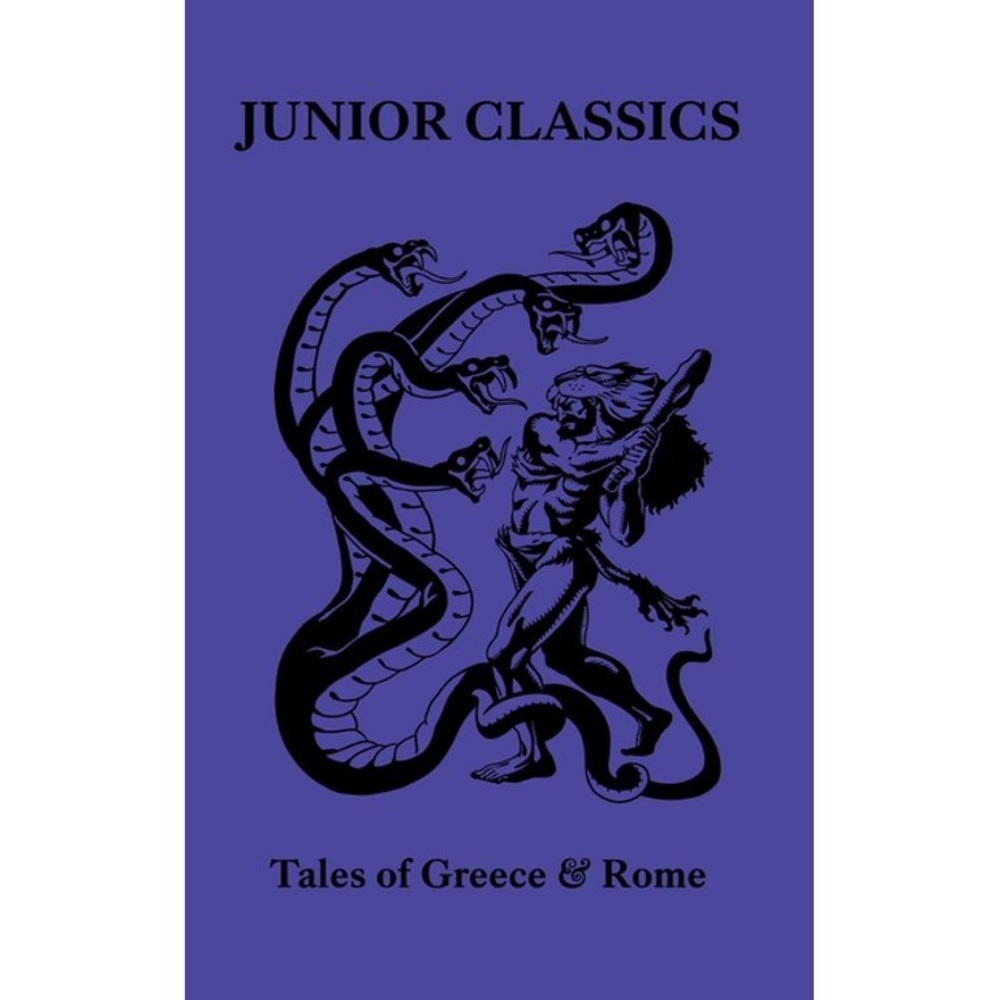 Junior Classics: Tales of Greece & Rome (Hardcover)